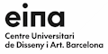 EINA, Centro Universitario de Diseño y Arte de Barcelona (UAB) EINA, Centro Universitario de Diseño y Arte de Barcelona (UAB)